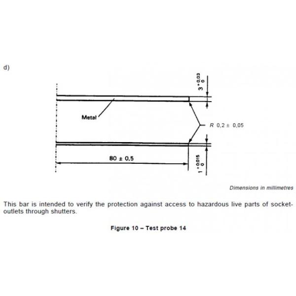 IEC61032 Figure 10 Test Probe 14 Test Bar