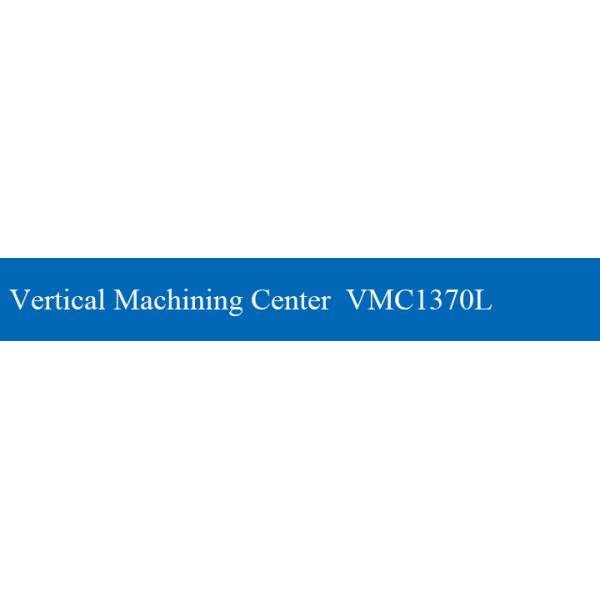 1300mm Table Travel High Precision Vertical Machining Center for Advanced Machining