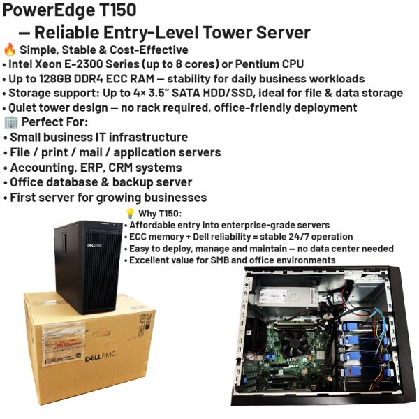 Dell PowerEdge T150 Tower Server with Intel Xeon E-2300 Processor 128GB DDR4 ECC Memory and 4 x 3.5-inch HDD/SSD Bays