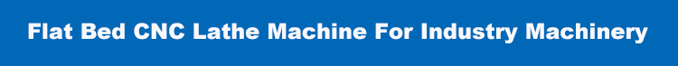Professional Full Automatic Flat Bed Metal Chinese Horizontal Lathe for Industrial